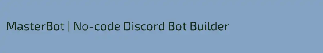 MasterBot | No-code Discord Bot Builder